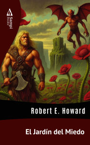 Title: El Jardín del Miedo, Author: Robert E. Howard