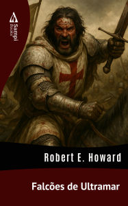 Title: Falcões de Ultramar, Author: Robert E. Howard