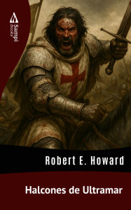 Title: Halcones de Ultramar, Author: Robert E. Howard