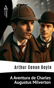 Title: A Aventura de Charles Augustus Milverton, Author: Arthur Conan Doyle