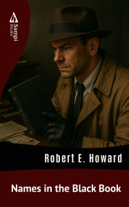 Title: Names in the Black Book, Author: Robert E. Howard