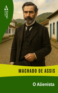 Title: O Alienista, Author: Joaquim Maria Machado de Assis