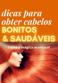 Title: Dicas para obter cabelos bonitos e saudáveis, Author: Digital World