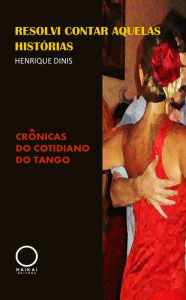 Title: Resolvi contar aquelas histórias, Author: Henrique Dinis