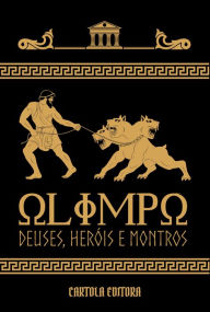 Title: Olimpo: deuses, heróis e monstros, Author: Alec Silva