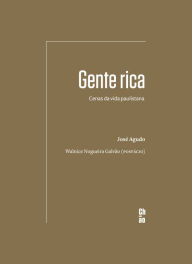 Title: Gente rica: Cenas da vida paulistana, Author: José Agudo