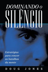 Title: Dominando o Silêncio, Author: Doug Jones