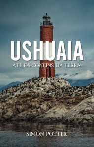 Title: Ushuaia, Author: Simon Potter