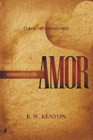 Title: O Novo Tipo de Amor, Author: E. W. Kenyon