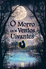 Title: Morro Dos Ventos Uivantes, Author: Emily Brontë