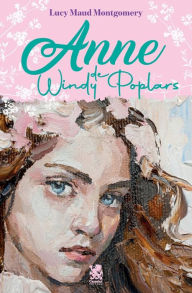 Title: Anne de Windy Poplars, Author: Lucy Maud Montgomery