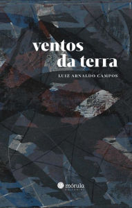 Title: Ventos da terra, Author: Luiz Arnaldo Campos