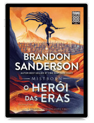 Title: Mistborn: O Herói das Eras: Livro 3 de Mistborn, Author: Brandon Sanderson