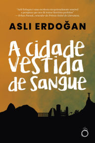 Title: A cidade vestida de sangue, Author: Asli Erdogan