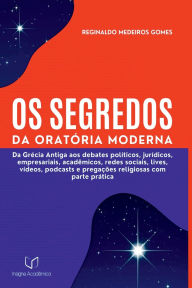 Title: Os Segredos Da Oratória Moderna, Author: Reginaldo Medeiros Gomes
