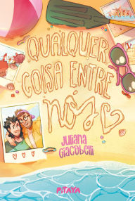 Title: Qualquer coisa entre nós - Uma comédia romântica nacional da mesma autora de 