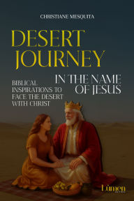 Title: Desert Journey: In The name of Jesus, Author: Christiane Mesquita