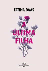 Title: A última filha, Author: Fatima Daas