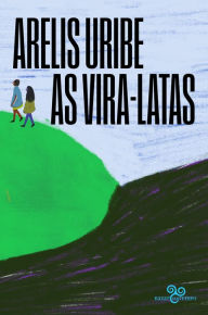 Title: As vira-latas, Author: Arelis Uribe