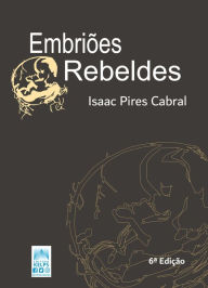 Title: Embriões Rebeldes, Author: Isaac Pires