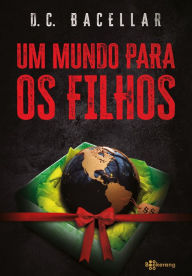 Title: Um Mundo Para os Filhos, Author: D. C. Bacellar