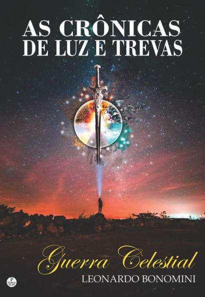 As Crônicas De Luz E Trevas Guerra Celestial By Leonardo Bonomini