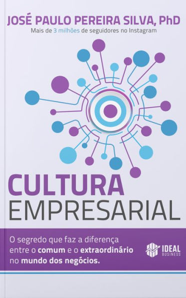 CULTURA EMPRESARIAL: O Segredo que faz a diferença entre o comum e o extraordinário no mundo dos negócios