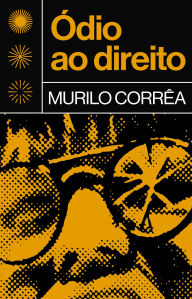 Title: Ódio ao direito, Author: Murilo Corrêa