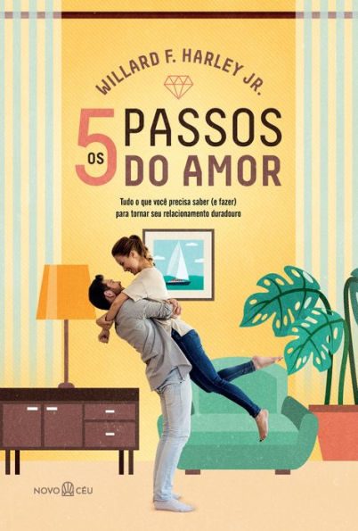 Os 5 passos do amor: Tudo o que você precisa saber (e fazer) para tornar seu relacionamento duradouro.