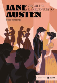 Title: Orgulho e preconceito: edição comentada, Author: Jane Austen