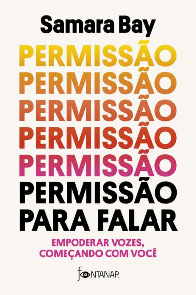 Permissão para falar: Empoderar vozes, começando com você