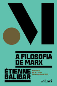 Title: A filosofia de Marx, Author: Étienne Balibar