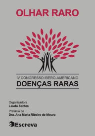 Title: Olhar Raro: IV Congresso Ibero-americano de Doenças Raras, Author: Lauda Santos