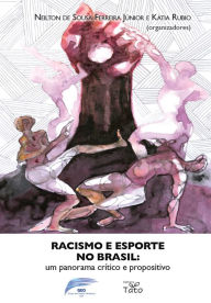 Title: Racismo e esporte no Brasil: um panorama crítico e propositivo, Author: Katia Rubio