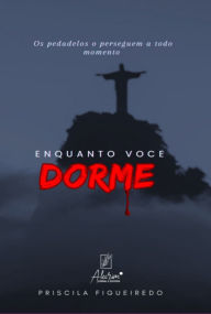 Title: Enquanto Voce Dorme, Author: Priscila Figueiredo