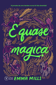 Title: É quase mágica, Author: Emma Mills
