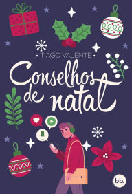 Title: Conselhos de Natal: Um conto natalino, Author: Tiago Valente