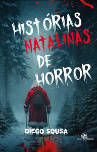 Title: Histórias Natalinas de Horror, Author: Diego Sousa