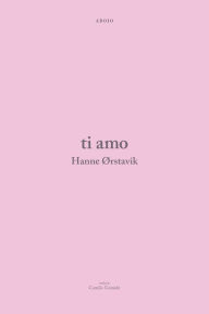 Title: ti amo, Author: Hanne Ørstavik