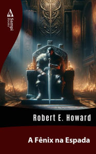 Title: A Fênix na Espada, Author: Robert E. Howard