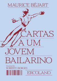 Title: Cartas a um jovem bailarino, Author: Maurice Béjart