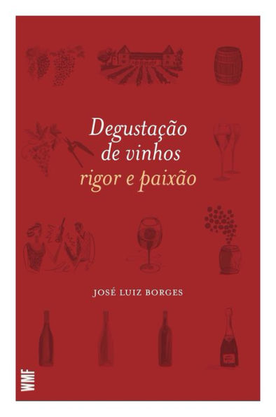 Degustação de vinhos: Rigor e Paixão