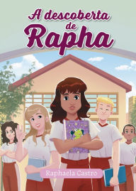 Title: A descoberta de Rapha, Author: Raphaela Castro