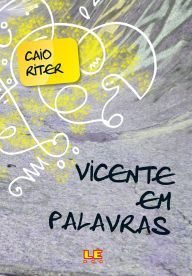 Title: Vicente em palavras, Author: Caio Riter