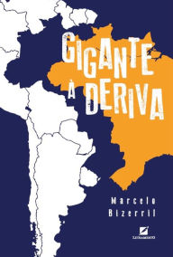 Title: Gigante à deriva, Author: Marcelo Bizerril