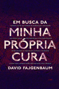 Title: Em Busca da Minha Própria Cura, Author: David Fajgenbaum