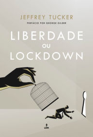 Title: Liberdade ou Lockdown, Author: Jeffrey Tucker