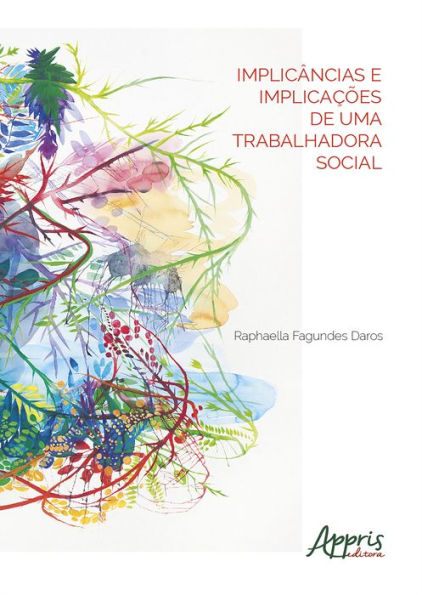 Implicâncias e Implicações de uma Trabalhadora Social