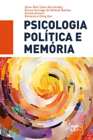 Title: Psicologia Política e Memória, Author: Aline Reis Calvo Hernandez