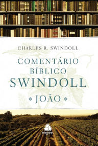 Title: Comentário bíblico Swindoll: João, Author: Charles R. Swindoll